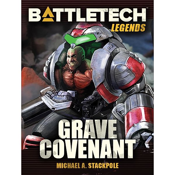 BattleTech Legends: Grave Covenant (Twilight of the Clans, #2) / BattleTech Legends, Michael A. Stackpole