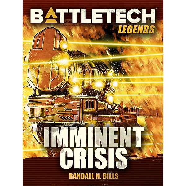 BattleTech Legends: Imminent Crisis / BattleTech Legends, Randall N. Bills