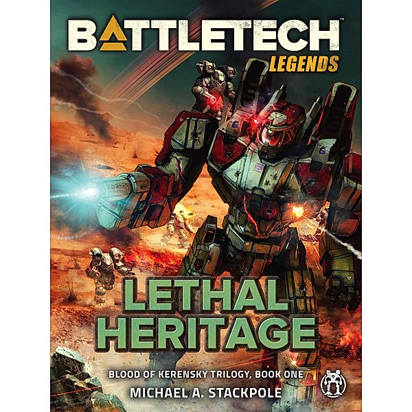 BattleTech Legends: Lethal Heritage (Blood of Kerensky Trilogy, Book One) / BattleTech Legends, Michael A. Stackpole