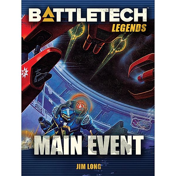 BattleTech Legends: Main Event / BattleTech Legends, James D. Long