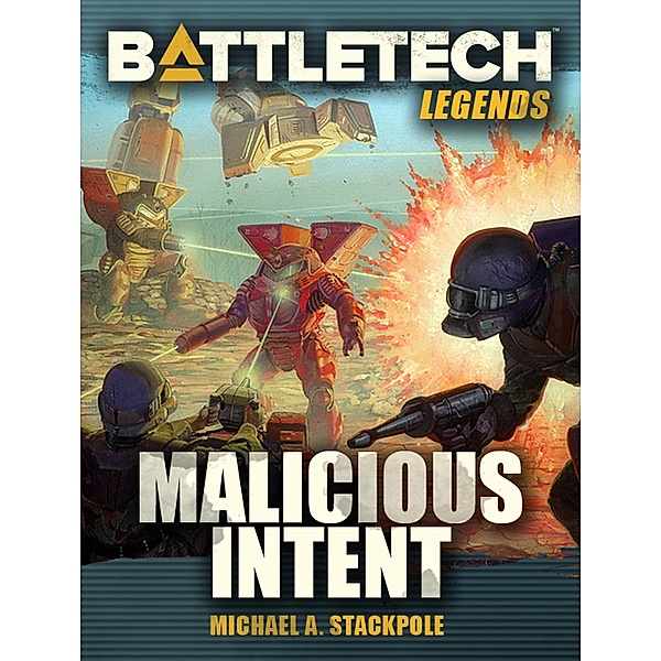 BattleTech Legends: Malicious Intent / BattleTech Legends, Michael A. Stackpole
