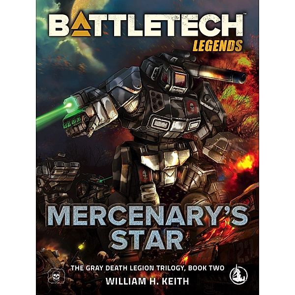 BattleTech Legends: Mercenary's Star (The Gray Death Legion Trilogy, Book Two) / BattleTech Legends, William H. Keith