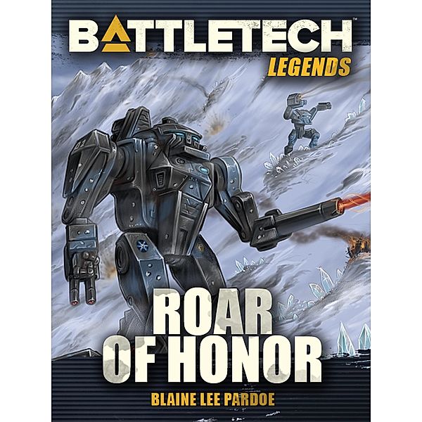 BattleTech Legends: Roar of Honor / BattleTech Legends, Blaine Lee Pardoe