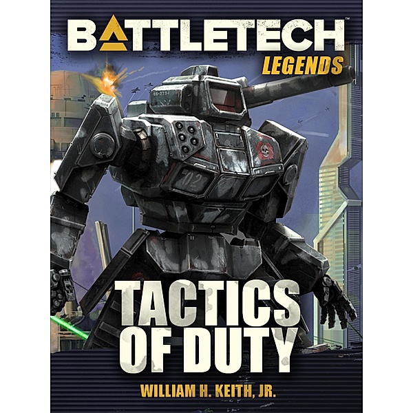 BattleTech Legends: Tactics of Duty / BattleTech Legends, William H. Keith