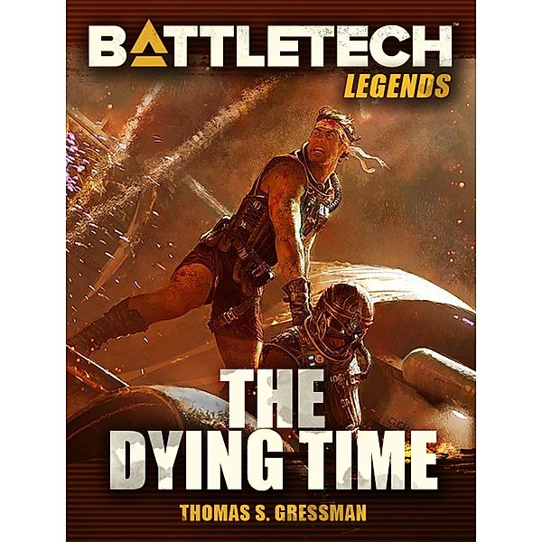 BattleTech Legends: The Dying Time / BattleTech Legends, Thomas S. Gressman