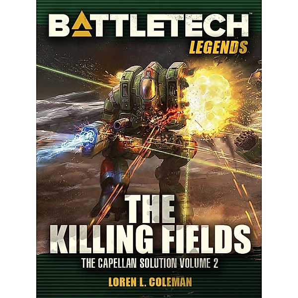 BattleTech Legends: The Killing Fields (The Capellan Solution, Vol.2) / BattleTech Legends, Loren L. Coleman