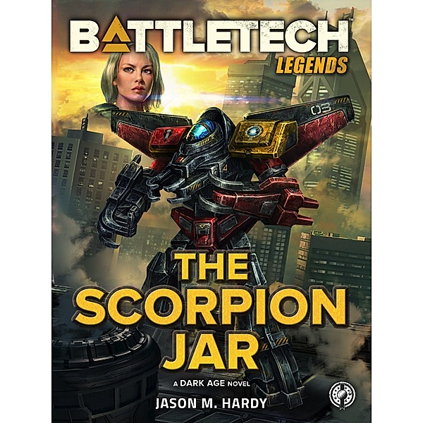 BattleTech Legends: The Scorpion Jar / BattleTech Legends, Jason M. Hardy