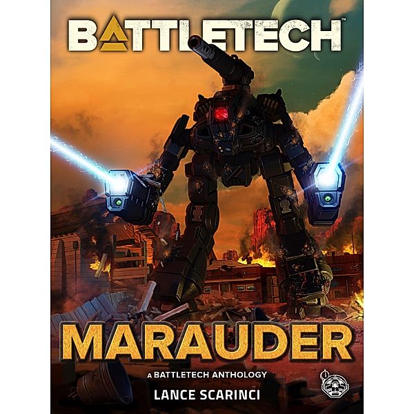BattleTech: Marauder (BattleTech Anthology) / BattleTech Anthology, Lance Scarinci