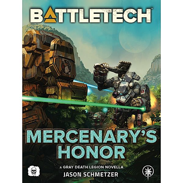 BattleTech: Mercenary's Honor (BattleTech Novella) / BattleTech Novella, Jason Schmetzer