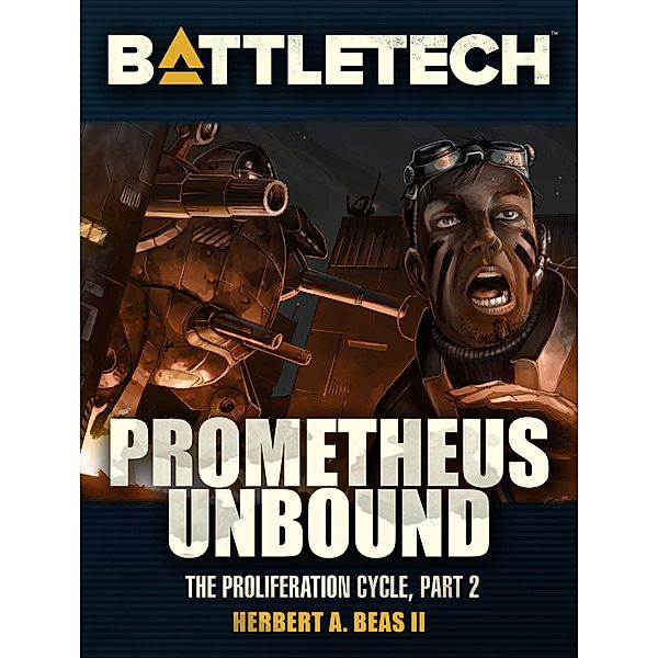 BattleTech: Prometheus Unbound (Proliferation Cycle #2) / BattleTech Novella, Herbert A. Beas II
