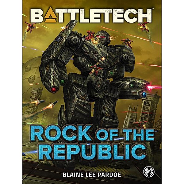BattleTech: Rock of the Republic / BattleTech, Blaine Lee Pardoe