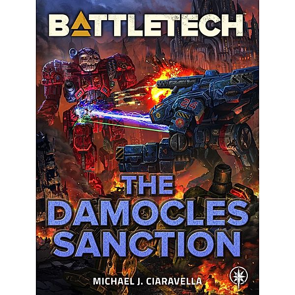 BattleTech: The Damocles Sanction / BattleTech, Michael J. Ciaravella