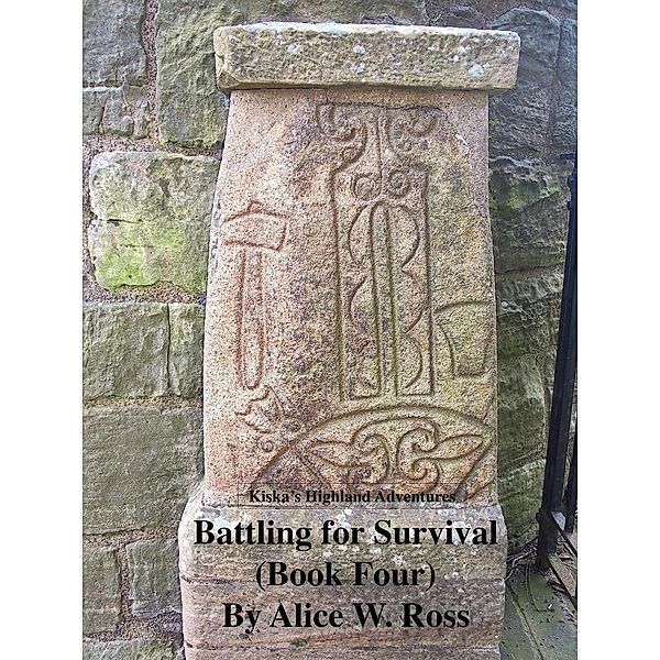 Battling for Survival (Kiska Highland Adventure, #4) / Kiska Highland Adventure, Alice W. Ross