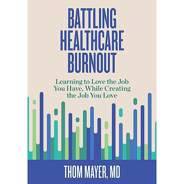 Battling Healthcare Burnout, Md Mayer