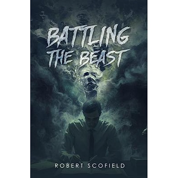 Battling the Beast, Robert Scofield