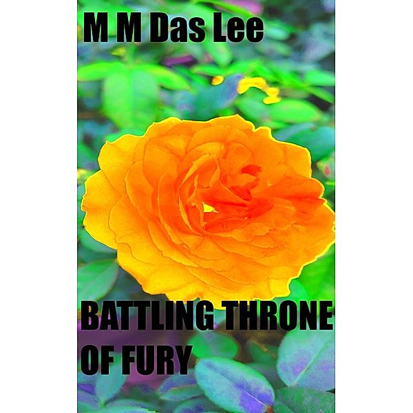 Battling Throne Of Fury, M M Das Lee