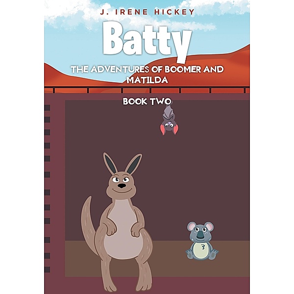 Batty / Book Two, J. Irene Hickey