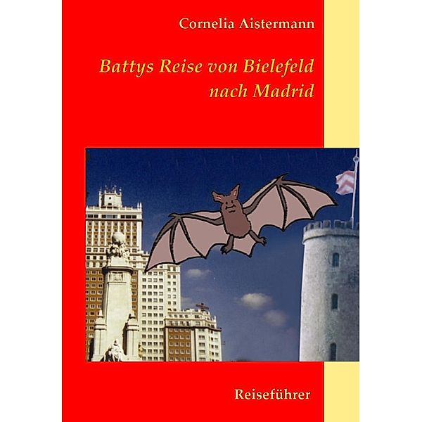 Battys Reise von Bielefeld nach Madrid, Cornelia Aistermann