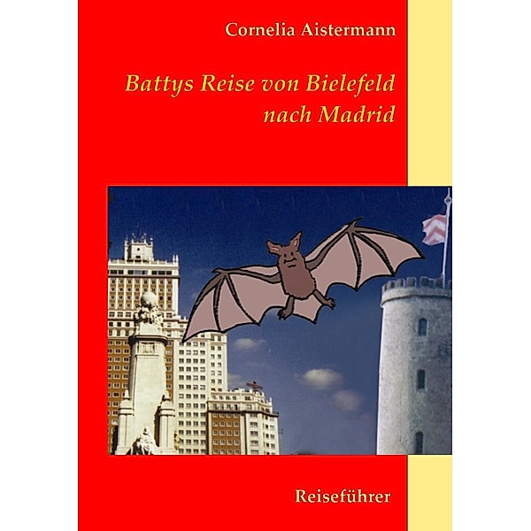 Battys Reise von Bielefeld nach Madrid, Cornelia Aistermann