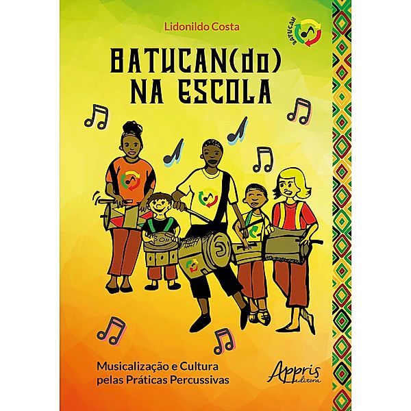 Batucan(do) na Escola: Musicalização e Cultura pelas Práticas Percussivas, Lidonildo Costa Pereira