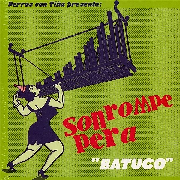 Batuco (Ltd. Green Vinyl), Son Rompe Pera