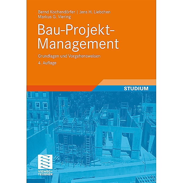 Bau-Projekt-Management, Bernd Kochendörfer, Jens H. Liebchen, Markus G. Viering