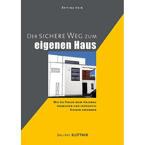 Bau-Rat / Der Sichere Weg zum eigenen Haus, Bettina Hein