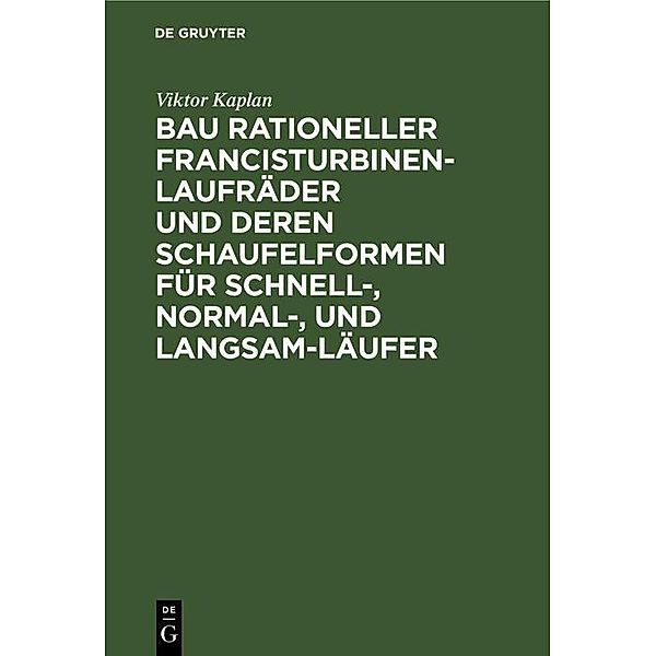 Bau rationeller Francisturbinen-Laufräder und deren Schaufelformen für Schnell-, Normal-, und Langsam-Läufer / Jahrbuch des Dokumentationsarchivs des österreichischen Widerstandes, Viktor Kaplan