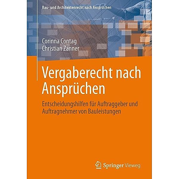 Bau- und Architektenrecht nach Ansprüchen / Vergaberecht nach Ansprüchen, Corinna Contag, Christian Zanner