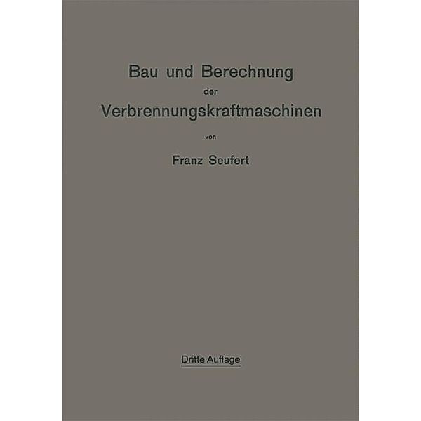 Bau und Berechnung der Verbrennungskraftmaschinen, Franz Seufert