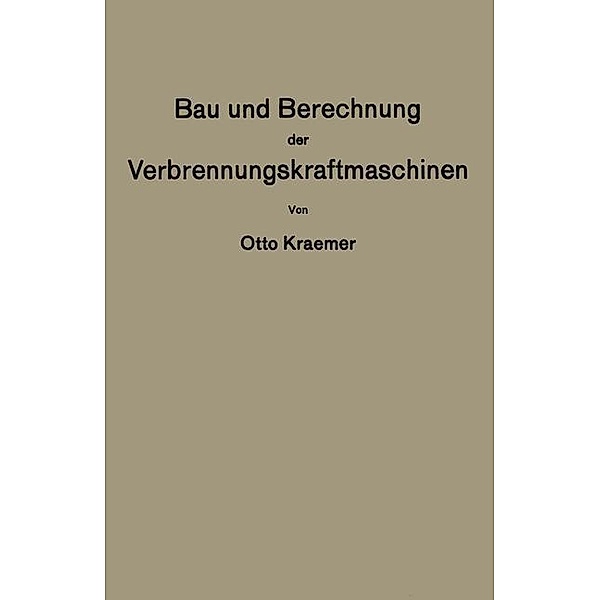 Bau und Berechnung der Verbrennungskraftmaschinen, Otto Kraemer