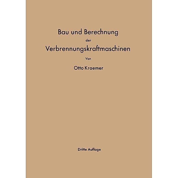 Bau und Berechnung der Verbrennungskraftmaschinen, Otto Kraemer