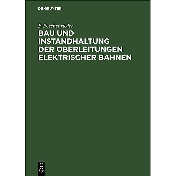 Bau und Instandhaltung der Oberleitungen elektrischer Bahnen / Jahrbuch des Dokumentationsarchivs des österreichischen Widerstandes, P. Poschenrieder