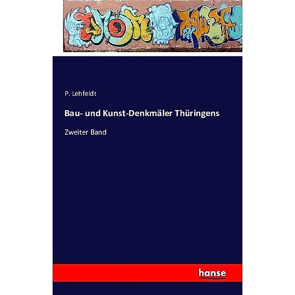 Bau- und Kunst-Denkmäler Thüringens, P. Lehfeldt