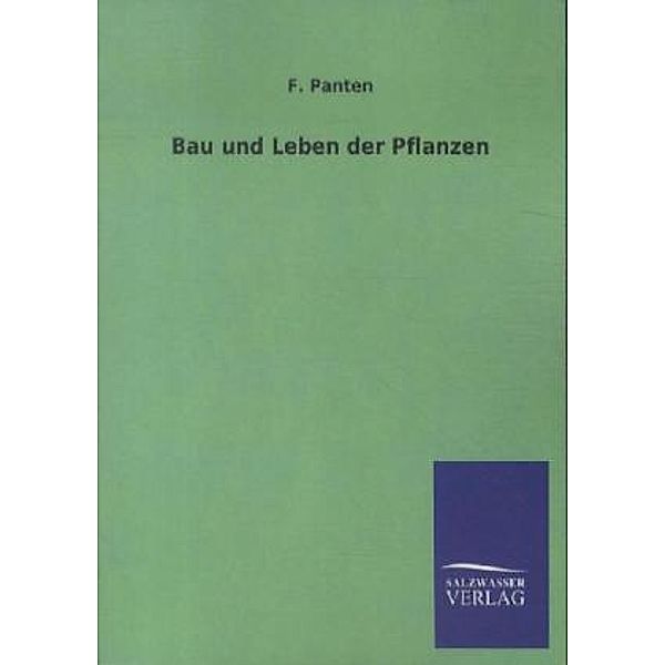 Bau und Leben der Pflanzen, F. Panten