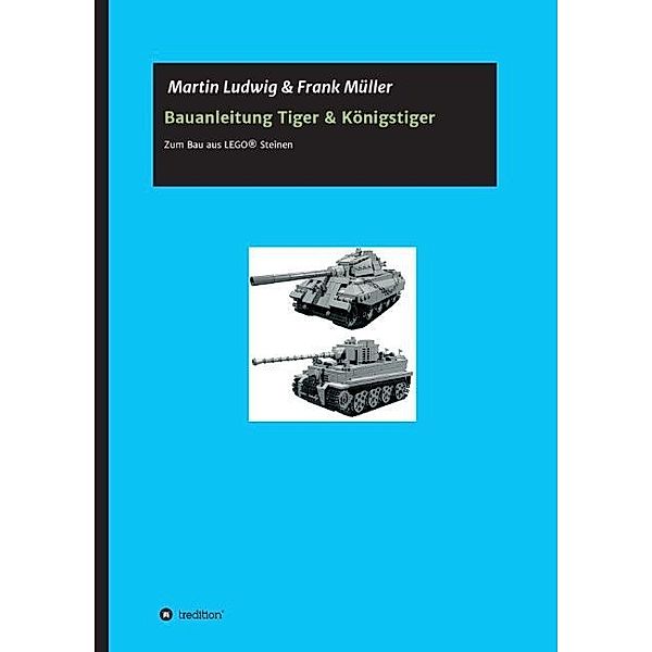 Bauanleitung Tiger & Königstiger, Martin Ludwig, Frank Müller