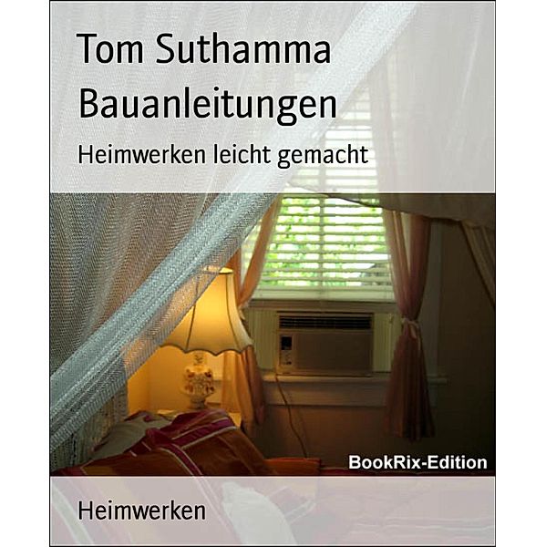 Bauanleitungen, Tom Suthamma