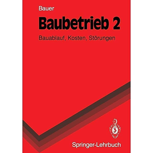 Baubetrieb 2 / Springer-Lehrbuch, Hermann Bauer