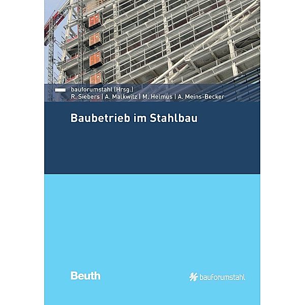 Baubetrieb im Stahlbau, Manfred Helmus, Alexander Malkwitz, Anica Meins-Becker, Raban Siebers