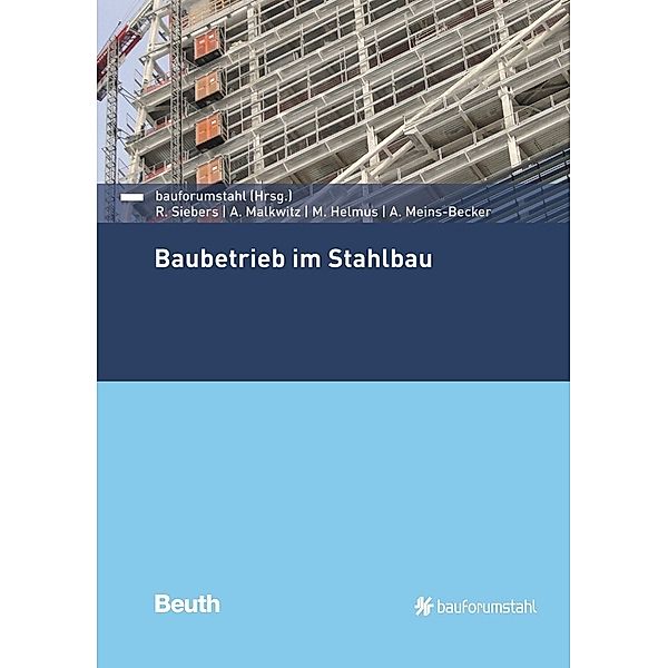 Baubetrieb im Stahlbau, Manfred Helmus, Alexander Malkwitz, Anica Meins-Becker, Raban Siebers