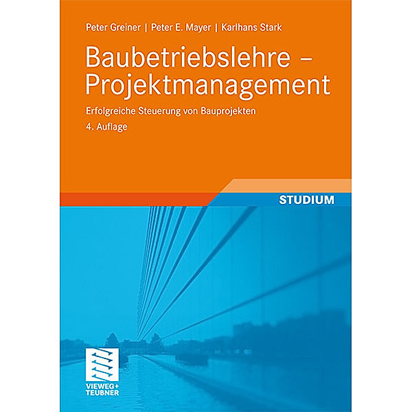 Baubetriebslehre: Projektmanagement, Peter Greiner, Karlhans Stark, Peter E. Mayer