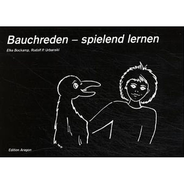 Bauchreden - spielend lernen, Elke Bockamp, Rudolf P. Urbanski