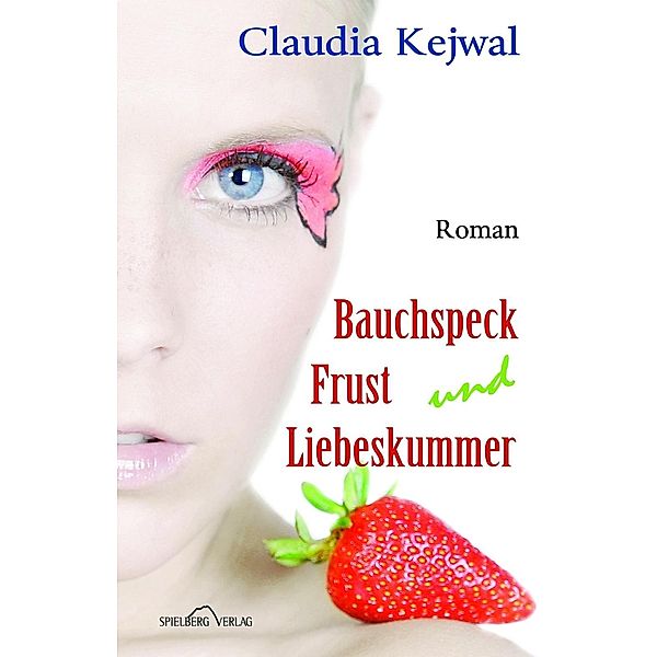 Bauchspeck Frust und Liebeskummer, Claudia Kejwal