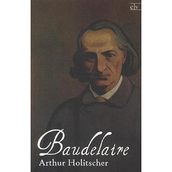 Baudelaire, Arthur Holitscher