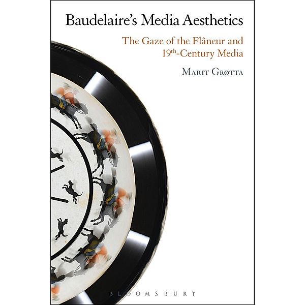 Baudelaire's Media Aesthetics, Marit Grøtta