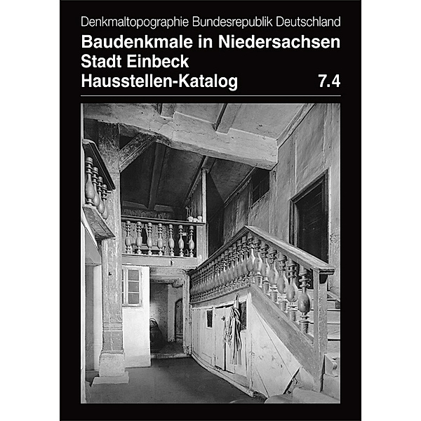 Baudenkmale in Niedersachsen. Stadt Einbeck. Hausstellen-Katalog, Thomas Kellmann