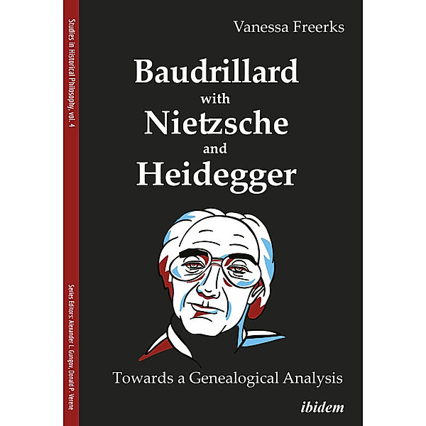 Baudrillard with Nietzsche and Heidegger: Towards a Genealogical Analysis, Vanessa Freerks