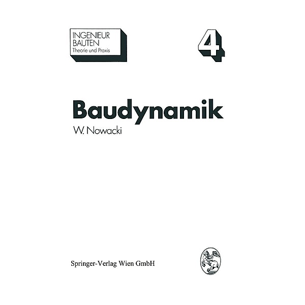 Baudynamik / Ingenieurbauten Bd.4, W. Nowacki