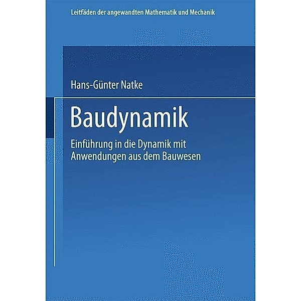 Baudynamik / Leitfäden der angewandten Mathematik und Mechanik Bd.66, Hans-Günter Natke