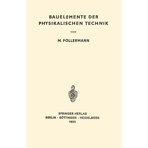 Bauelemente der Physikalischen Technik, Max Pollermann